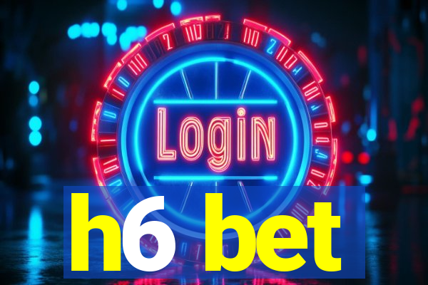 h6 bet